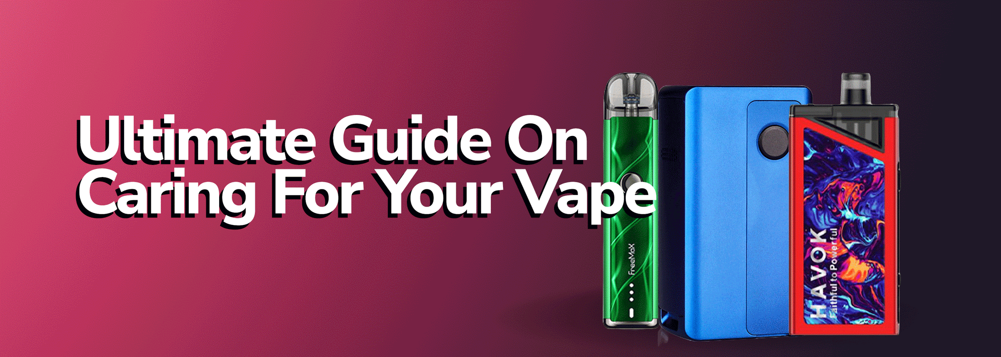 Ultimate Guide On Caring For Your Vape - Wick and Wire Co Melbourne Vape Shop, Victoria Australia
