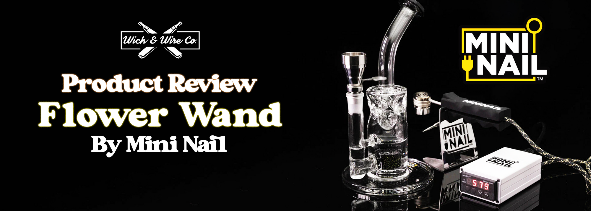 Flower Wand by Mini Nail Product Review - Wick and Wire Co Melbourne Vape Shop, Victoria Australia